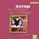 Scrap Du Shabby au Vintage - Creapassions