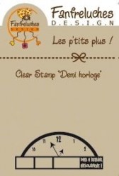 Tampon clear DEMI HORLOGE - Fanfreluches