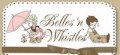 Belles'n whistles