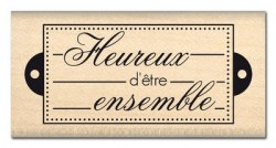 Tampon bois HEUREUX D'ETRE ENSEMBLE - Florilèges