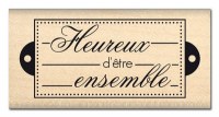 Tampon bois HEUREUX D'ETRE ENSEMBLE - Florilèges
