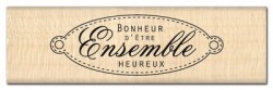 Tampon bois ETRE HEUREUX ENSEMBLE - Florilèges