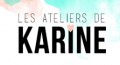 Les ateliers de Karine